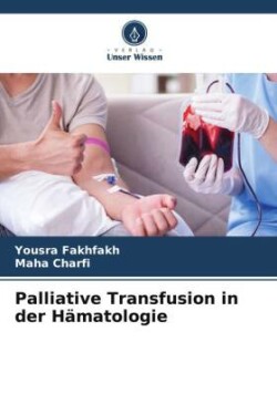 Palliative Transfusion in der Hämatologie