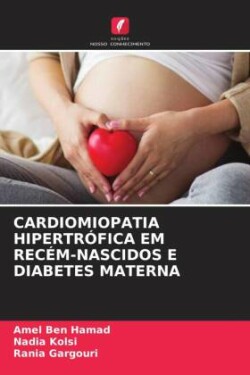 CARDIOMIOPATIA HIPERTRÓFICA EM RECÉM-NASCIDOS E DIABETES MATERNA