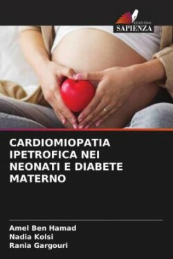 CARDIOMIOPATIA IPETROFICA NEI NEONATI E DIABETE MATERNO