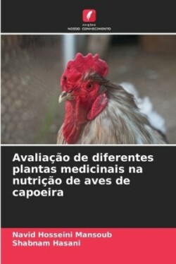 Avaliação de diferentes plantas medicinais na nutrição de aves de capoeira