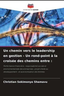 chemin vers le leadership en gestion - Un rond-point à la croisée des chemins entre