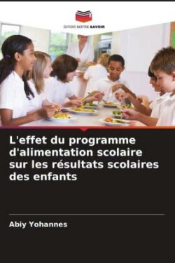 L'effet du programme d'alimentation scolaire sur les résultats scolaires des enfants