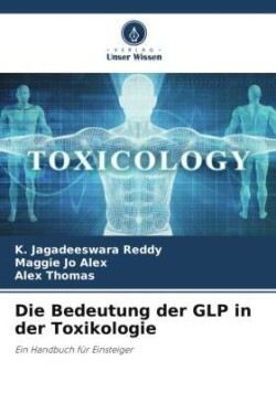 Bedeutung der GLP in der Toxikologie