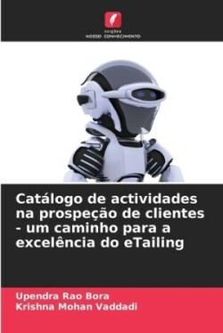 Catálogo de actividades na prospeção de clientes - um caminho para a excelência do eTailing