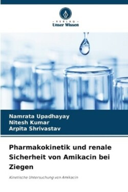 Pharmakokinetik und renale Sicherheit von Amikacin bei Ziegen