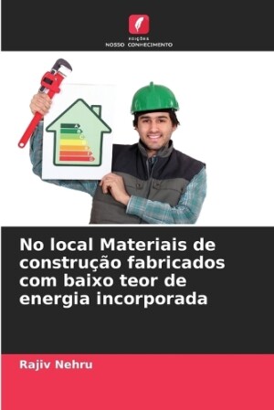 No local Materiais de construção fabricados com baixo teor de energia incorporada