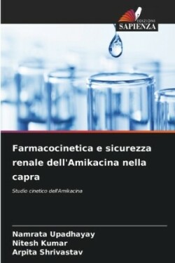 Farmacocinetica e sicurezza renale dell'Amikacina nella capra