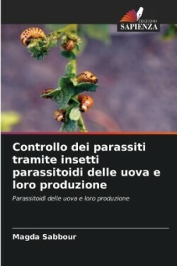 Controllo dei parassiti tramite insetti parassitoidi delle uova e loro produzione