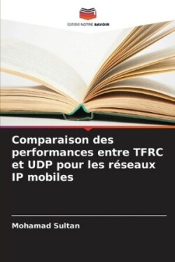 Comparaison des performances entre TFRC et UDP pour les réseaux IP mobiles