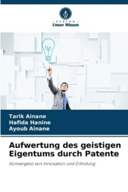 Aufwertung des geistigen Eigentums durch Patente