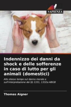 Indennizzo dei danni da shock e delle sofferenze in caso di lutto per gli animali (domestici)