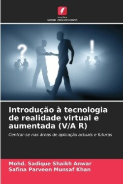 Introdução à tecnologia de realidade virtual e aumentada (V/A R)