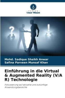 Einführung in die Virtual & Augmented Reality (V/A R) Technologie