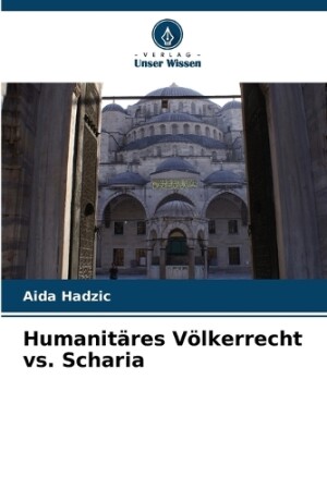 Humanitäres Völkerrecht vs. Scharia