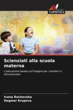 Scienziati alla scuola materna