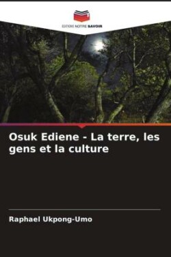 Osuk Ediene - La terre, les gens et la culture