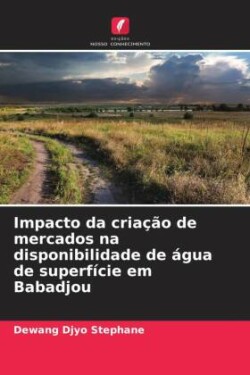 Impacto da criação de mercados na disponibilidade de água de superfície em Babadjou