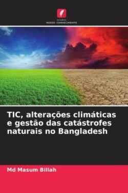 TIC, alterações climáticas e gestão das catástrofes naturais no Bangladesh