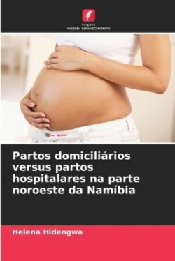 Partos domiciliários versus partos hospitalares na parte noroeste da Namíbia