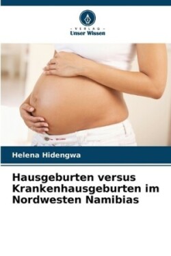 Hausgeburten versus Krankenhausgeburten im Nordwesten Namibias