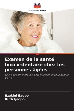 Examen de la santé bucco-dentaire chez les personnes âgées