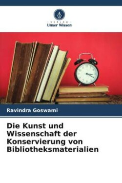 Kunst und Wissenschaft der Konservierung von Bibliotheksmaterialien
