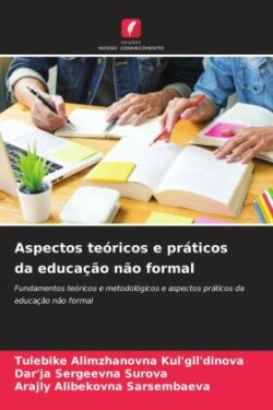 Aspectos teóricos e práticos da educação não formal