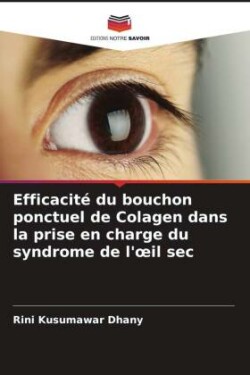 Efficacité du bouchon ponctuel de Colagen dans la prise en charge du syndrome de l'oeil sec