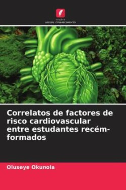 Correlatos de factores de risco cardiovascular entre estudantes recém-formados