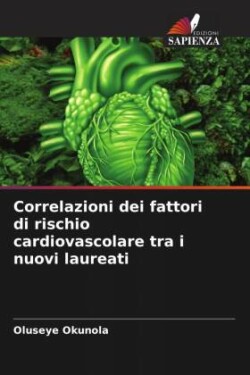 Correlazioni dei fattori di rischio cardiovascolare tra i nuovi laureati