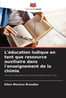 L'éducation ludique en tant que ressource auxiliaire dans l'enseignement de la chimie