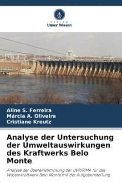 Analyse der Untersuchung der Umweltauswirkungen des Kraftwerks Belo Monte