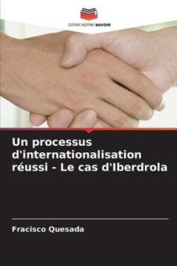 processus d'internationalisation réussi - Le cas d'Iberdrola