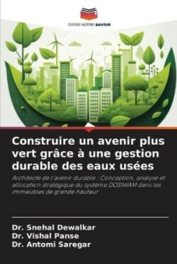 Construire un avenir plus vert grâce à une gestion durable des eaux usées