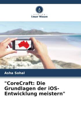 "CoreCraft: Die Grundlagen der iOS-Entwicklung meistern"