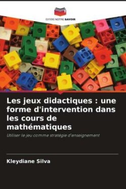 Les jeux didactiques : une forme d'intervention dans les cours de mathématiques