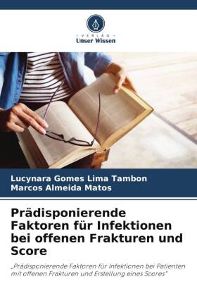 Prädisponierende Faktoren für Infektionen bei offenen Frakturen und Score