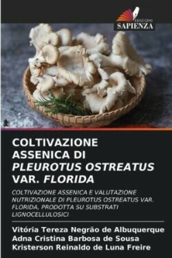 Coltivazione Assenica Di Pleurotus Ostreatus Var. Florida