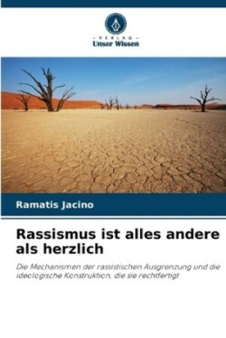 Rassismus ist alles andere als herzlich