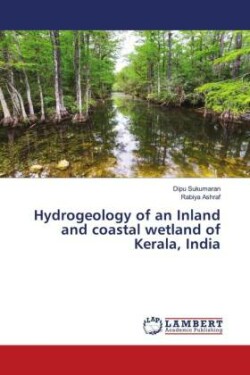 Hydrogeology of an Inland and coastal wetland of Kerala, India