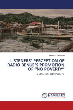 LISTENERS' PERCEPTION OF RADIO BENUE'S PROMOTION OF "NO POVERTY"