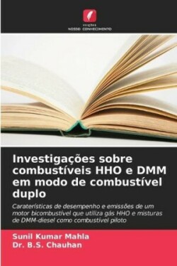 Investigações sobre combustíveis HHO e DMM em modo de combustível duplo