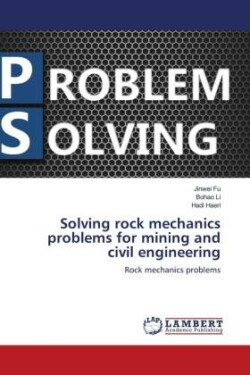 Solving rock mechanics problems for mining and civil engineering