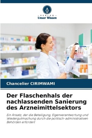 Flaschenhals der nachlassenden Sanierung des Arzneimittelsektors