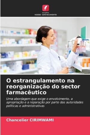 O estrangulamento na reorganização do sector farmacêutico