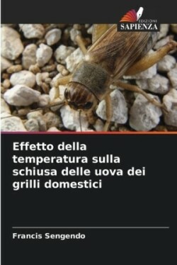 Effetto della temperatura sulla schiusa delle uova dei grilli domestici