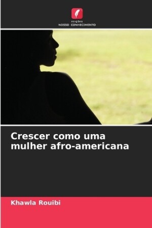 Crescer como uma mulher afro-americana