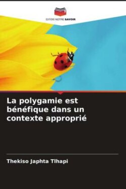 polygamie est bénéfique dans un contexte approprié