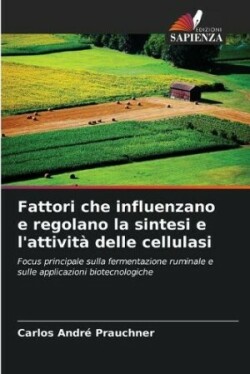 Fattori che influenzano e regolano la sintesi e l'attività delle cellulasi