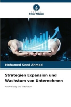 Strategien Expansion und Wachstum von Unternehmen